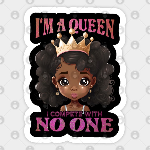 I'ma Queen I compete with no one, Black Girl, Black Queen, Black Woman, Black History Sticker by UrbanLifeApparel